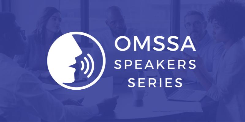 OMSSA Speakers Series